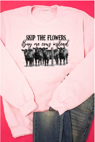 Skip the Flowers Buy Me Cows