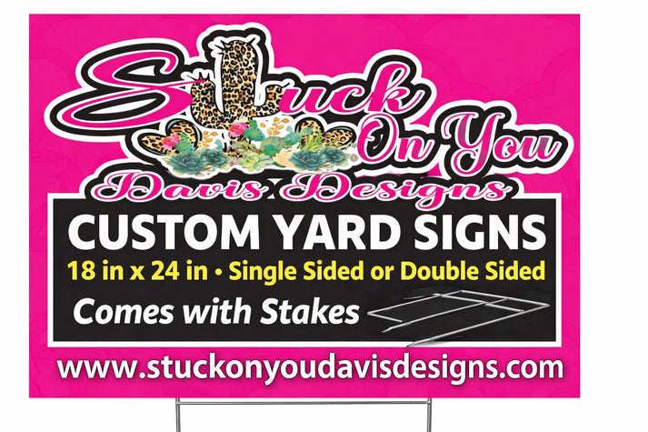 Yard Signs – Stuck On You Davis Designs