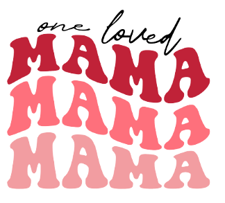 One Loved Mama